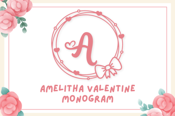 Amelitha Valentine Monogram: A Decorative Font for Editorial Charm
