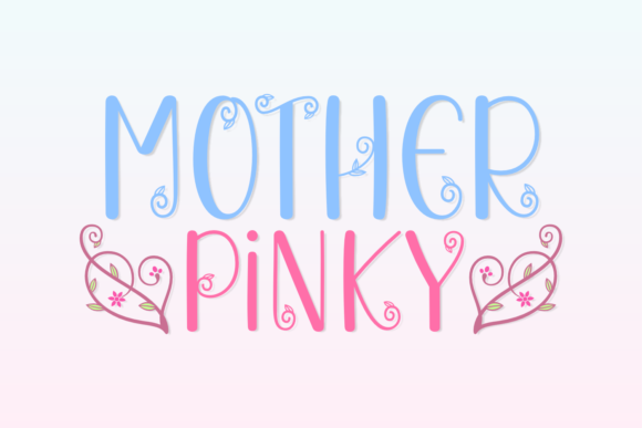 Mother Pinky: A Decorative Font for Spring Branding